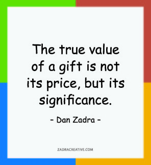 The true value of a gift is not its price